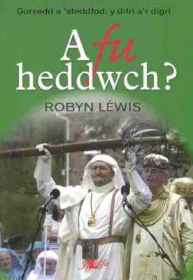 Llun o 'A Fu Heddwch? Gorsedd a Steddfod' gan Robyn Lewis